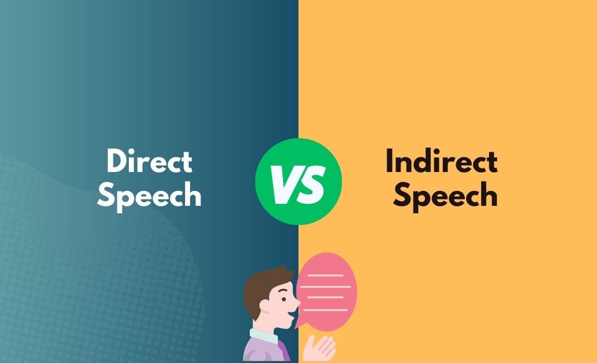 Direct Speech Vs Indirect Speech What 39 s The Difference With Table Direct Speech Vs Indirect Speech What 39 s The Difference With Table